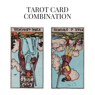 king of swords reversed and page of swords reversed tarot cards combination meaning