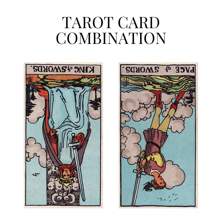 king of swords reversed and page of swords reversed tarot cards combination meaning