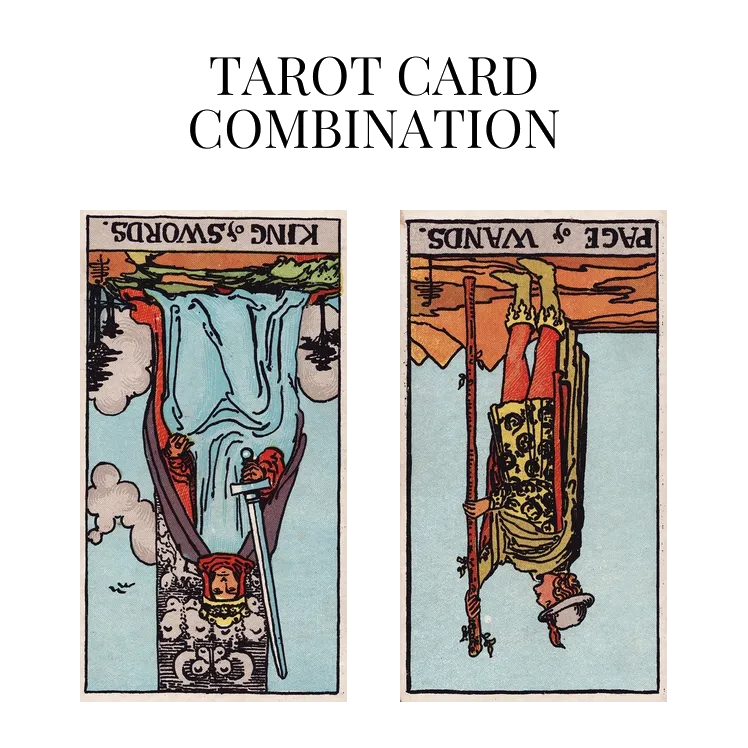 king of swords reversed and page of wands reversed tarot cards combination meaning