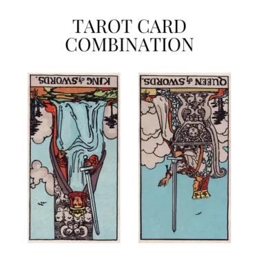 king of swords reversed and queen of swords reversed tarot cards combination meaning