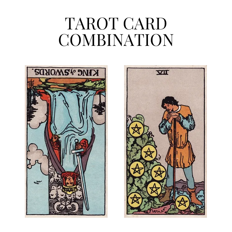 king of swords reversed and seven of pentacles tarot cards combination meaning