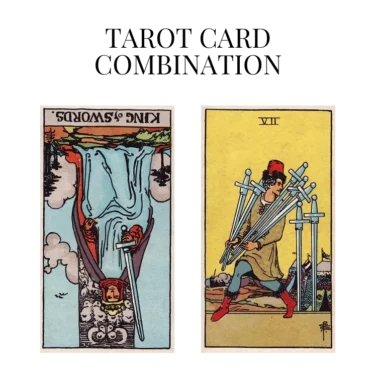 king of swords reversed and seven of swords tarot cards combination meaning
