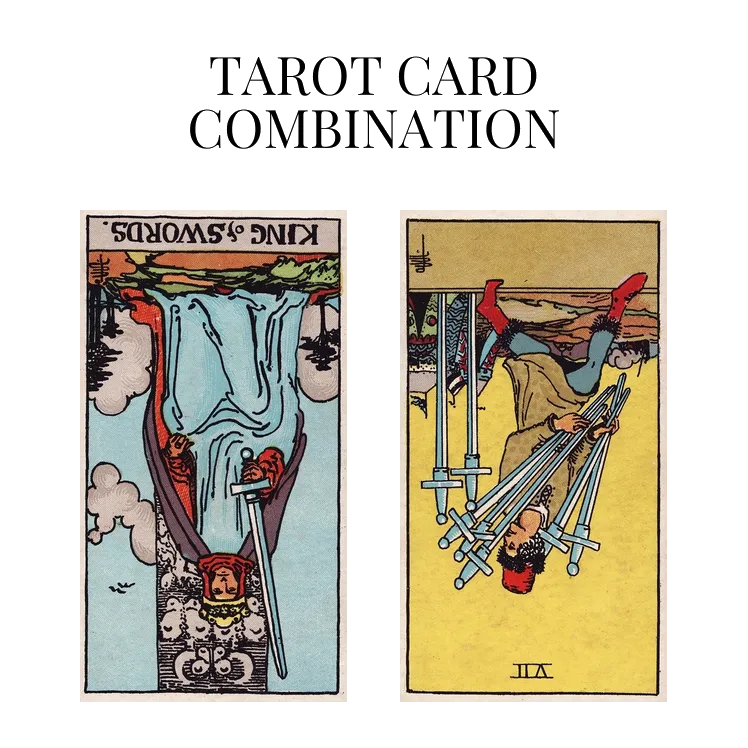 king of swords reversed and seven of swords reversed tarot cards combination meaning