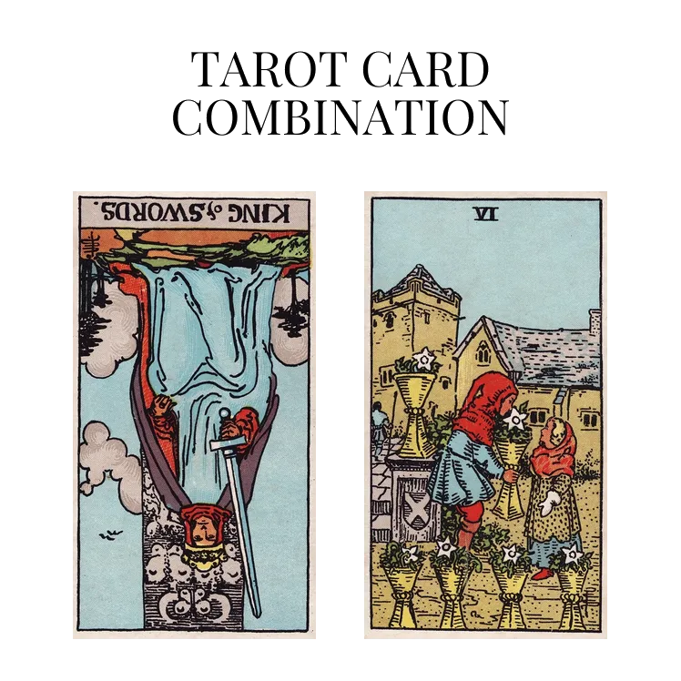 king of swords reversed and six of cups tarot cards combination meaning