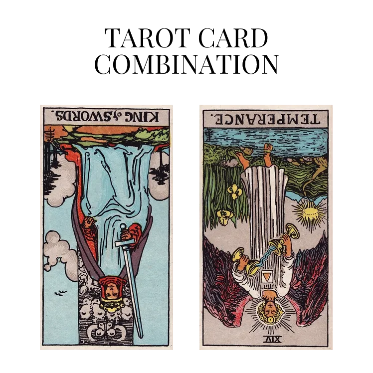 king of swords reversed and temperance reversed tarot cards combination meaning