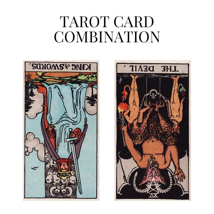 king of swords reversed and the devil reversed tarot cards combination meaning