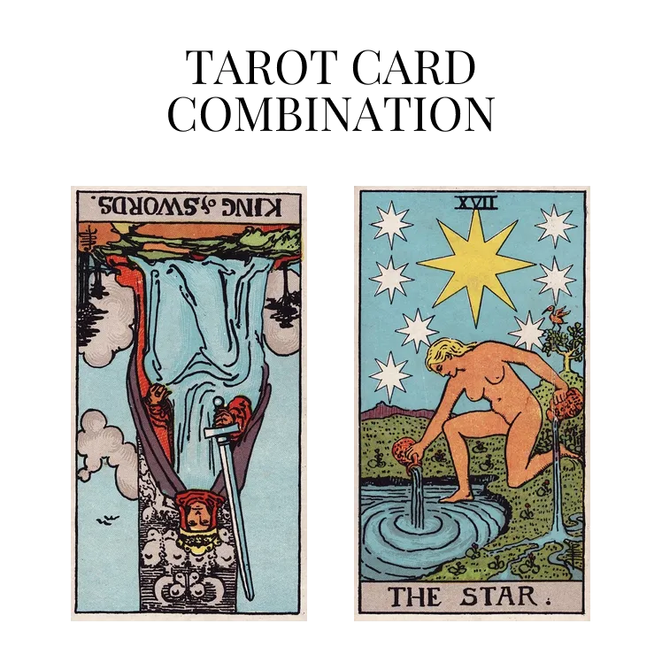 king of swords reversed and the star tarot cards combination meaning