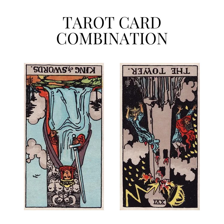 king of swords reversed and the tower reversed tarot cards combination meaning