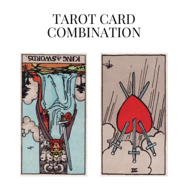 king of swords reversed and three of swords reversed tarot cards combination meaning