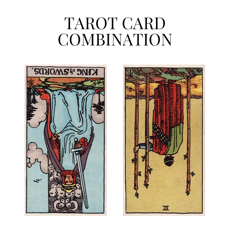 king of swords reversed and three of wands reversed tarot cards combination meaning