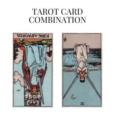 king of swords reversed and two of swords reversed tarot cards combination meaning
