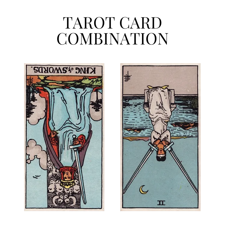 king of swords reversed and two of swords reversed tarot cards combination meaning