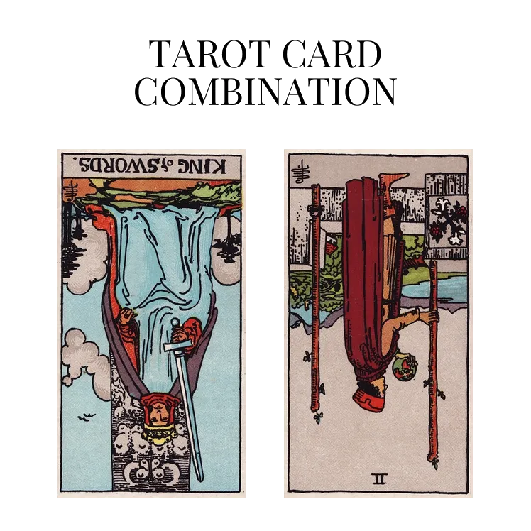 king of swords reversed and two of wands reversed tarot cards combination meaning