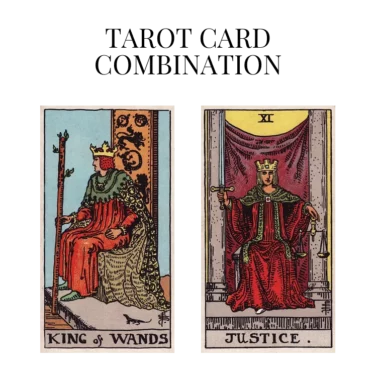 king of wands and justice tarot cards combination meaning