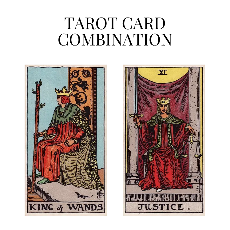 king of wands and justice tarot cards combination meaning