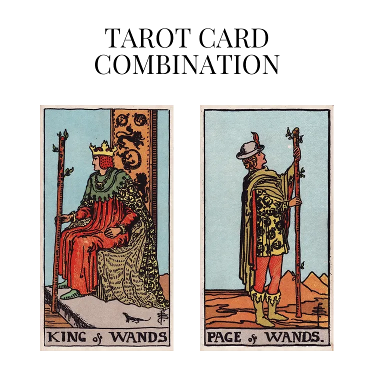 king of wands and page of wands tarot cards combination meaning