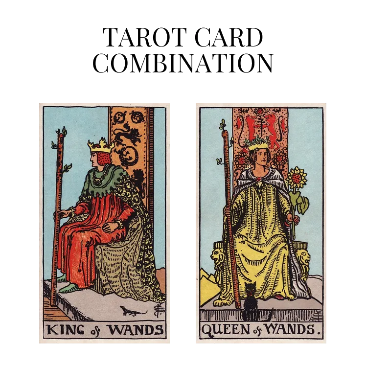 king of wands and queen of wands tarot cards combination meaning
