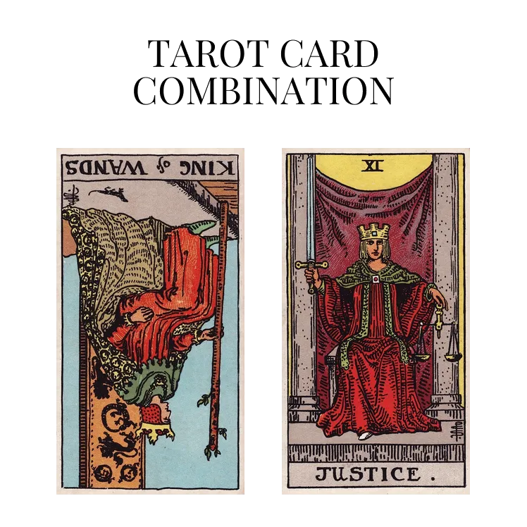 king of wands reversed and justice tarot cards combination meaning