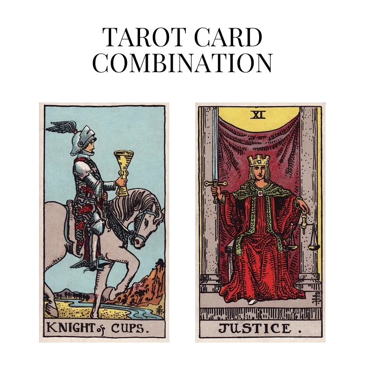 knight of cups and justice tarot cards combination meaning