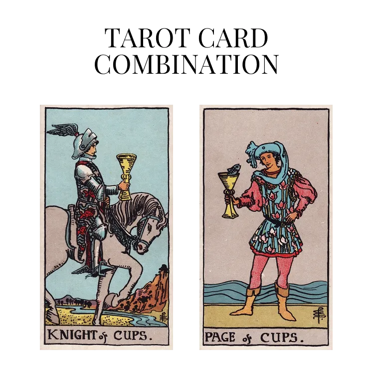 knight of cups and page of cups tarot cards combination meaning