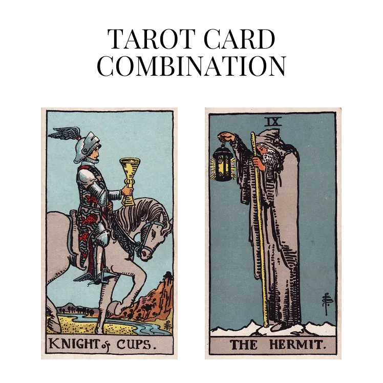 knight of cups and the hermit tarot cards combination meaning