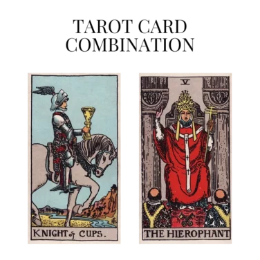 knight of cups and the hierophant tarot cards combination meaning