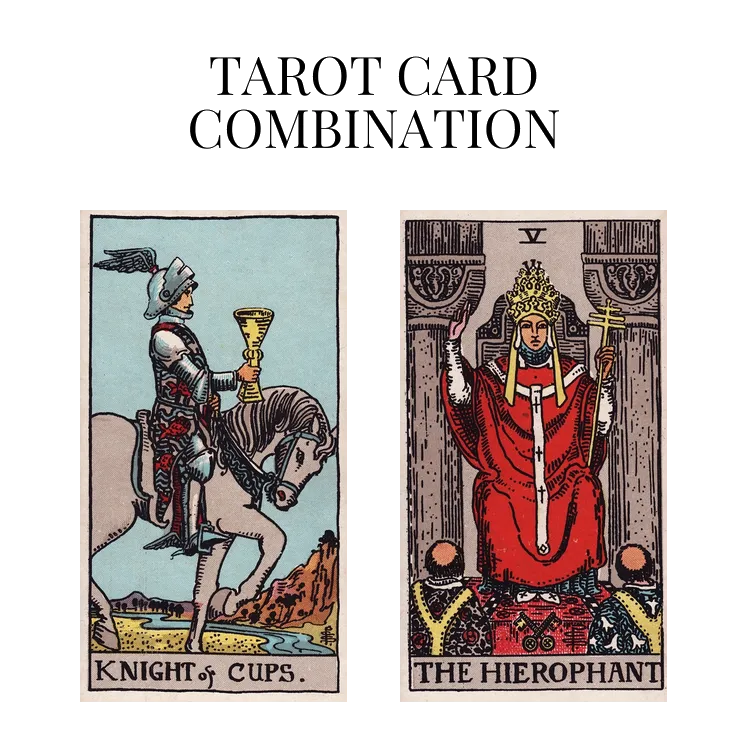 knight of cups and the hierophant tarot cards combination meaning