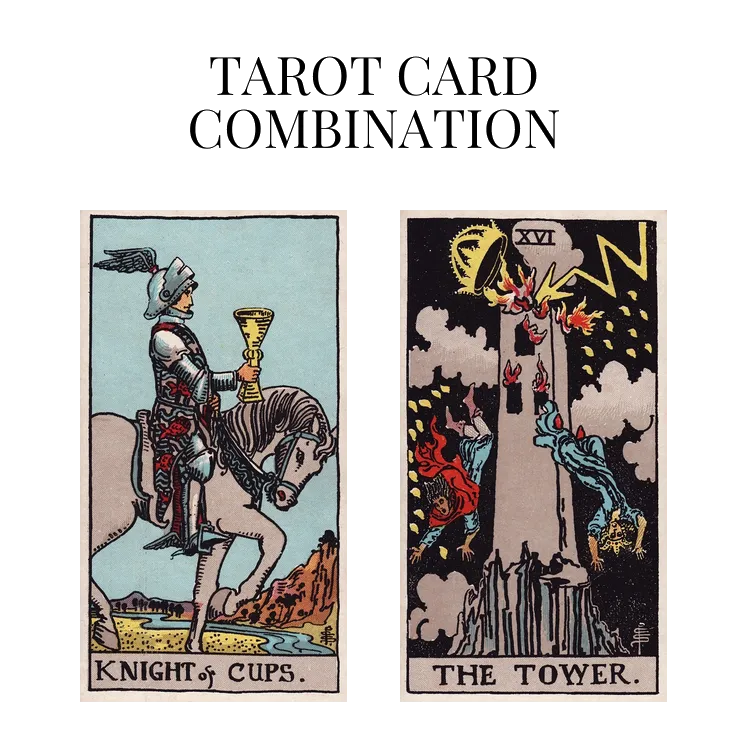 knight of cups and the tower tarot cards combination meaning