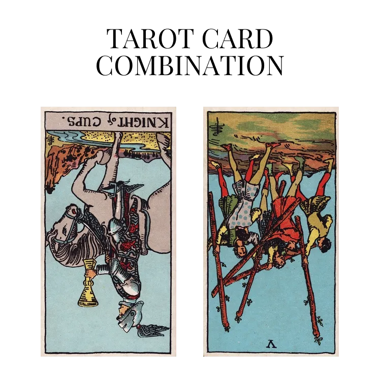 knight of cups reversed and five of wands reversed tarot cards combination meaning