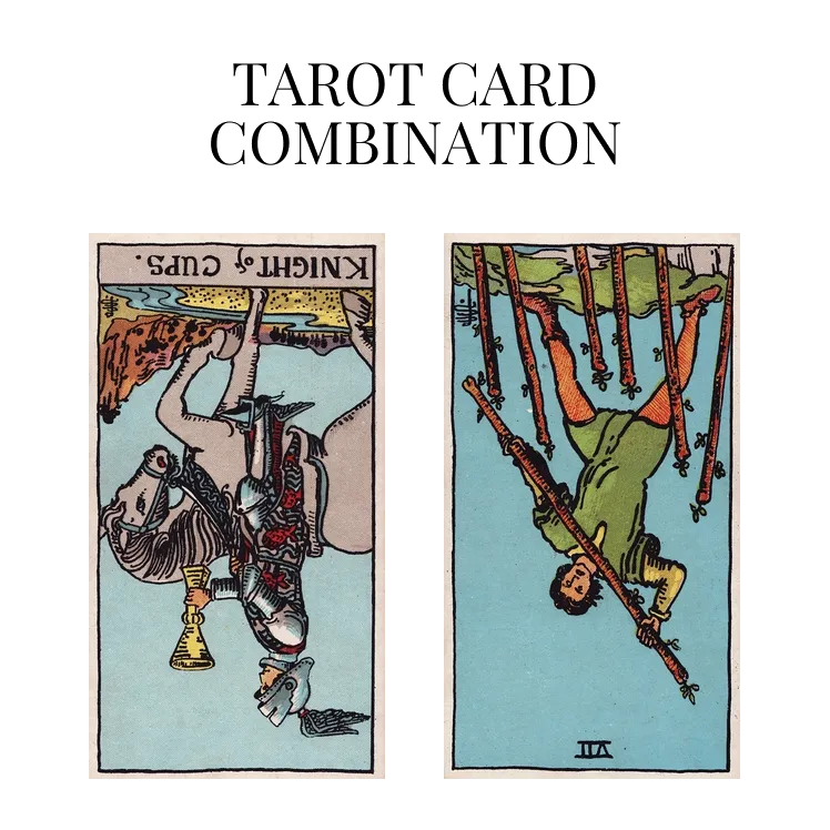 knight of cups reversed and seven of wands reversed tarot cards combination meaning