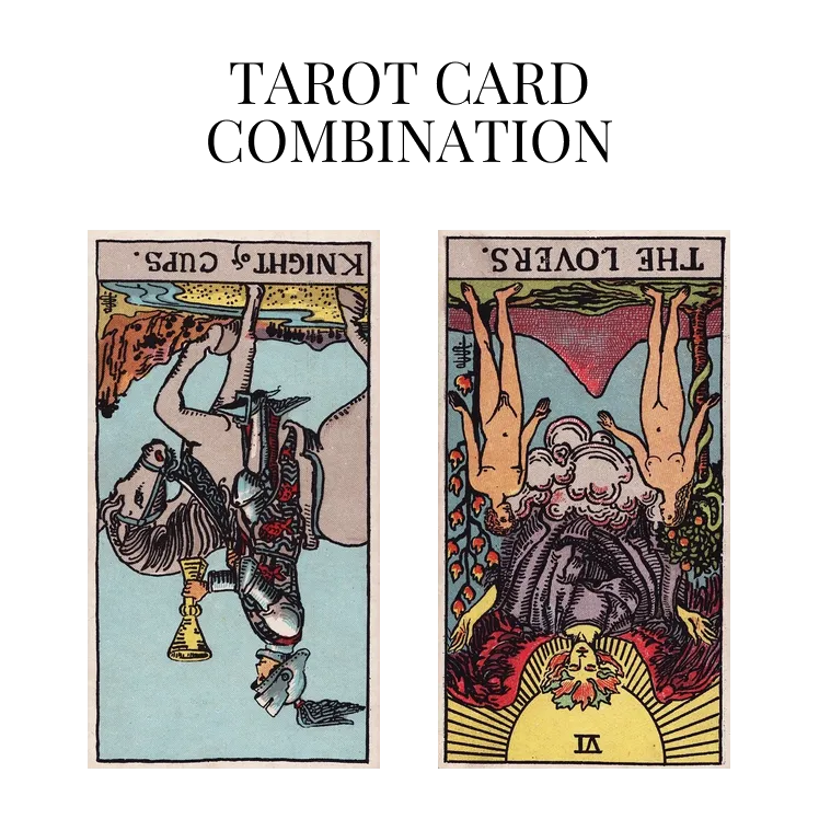 knight of cups reversed and the lovers