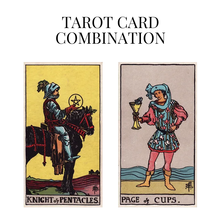 knight of pentacles and page of cups tarot cards combination meaning