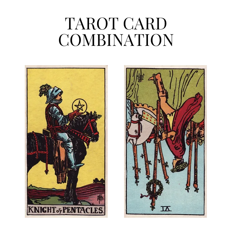 knight of pentacles and six of wands reversed tarot cards combination meaning
