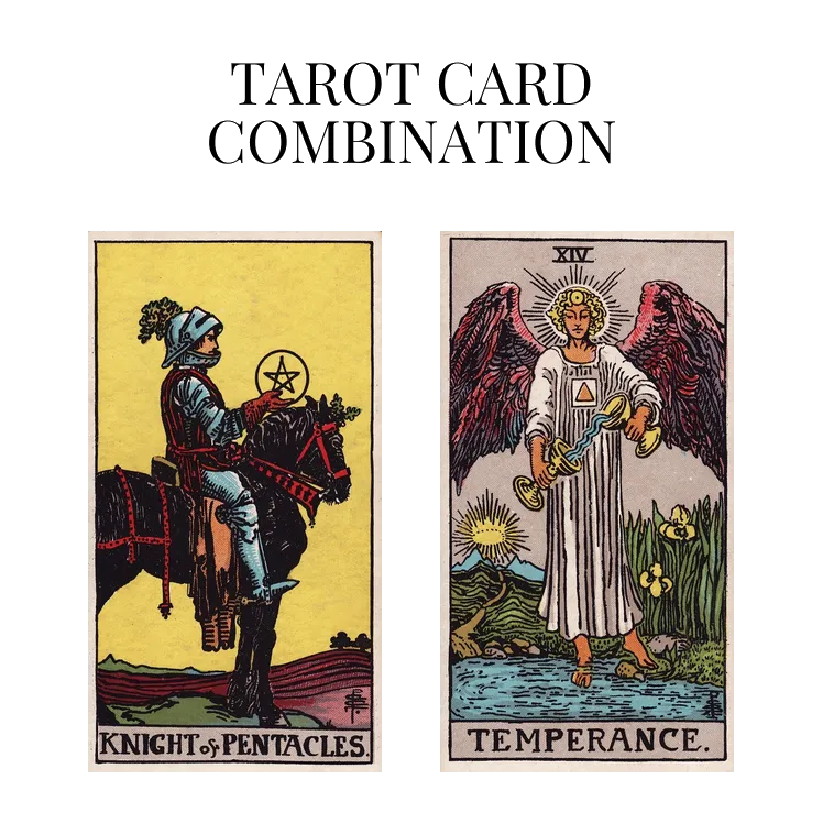 knight of pentacles and temperance tarot cards combination meaning
