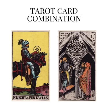 knight of pentacles and three of pentacles tarot cards combination meaning