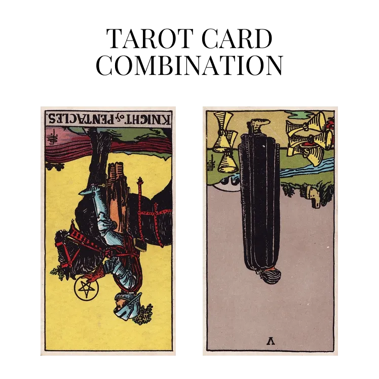 knight of pentacles reversed and five of cups reversed tarot cards combination meaning