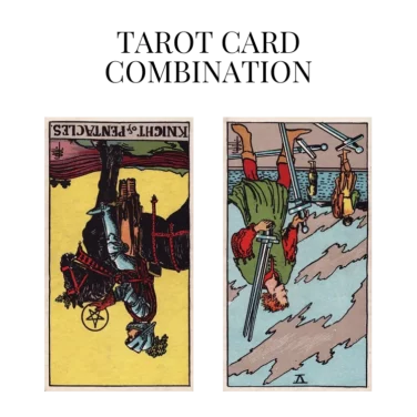knight of pentacles reversed and five of swords reversed tarot cards combination meaning