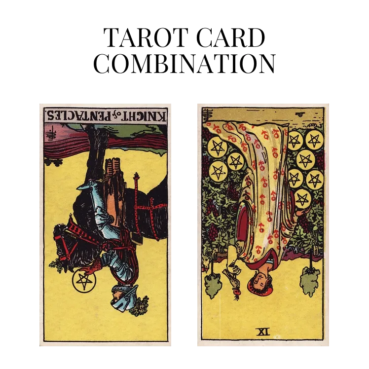 knight of pentacles reversed and nine of pentacles reversed tarot cards combination meaning