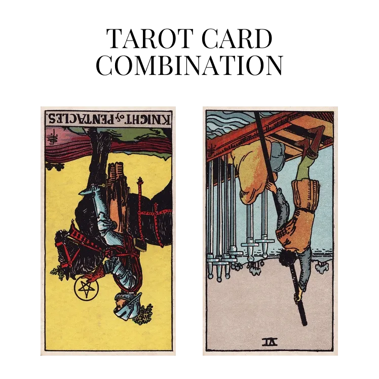 knight of pentacles reversed and six of swords reversed tarot cards combination meaning