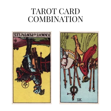 knight of pentacles reversed and six of wands reversed tarot cards combination meaning