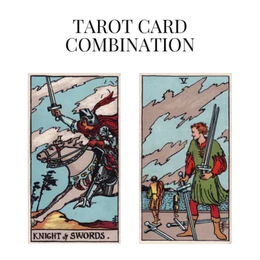knight of swords and five of swords tarot cards combination meaning