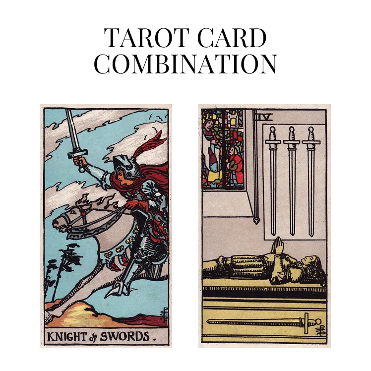 knight of swords and four of swords tarot cards combination meaning