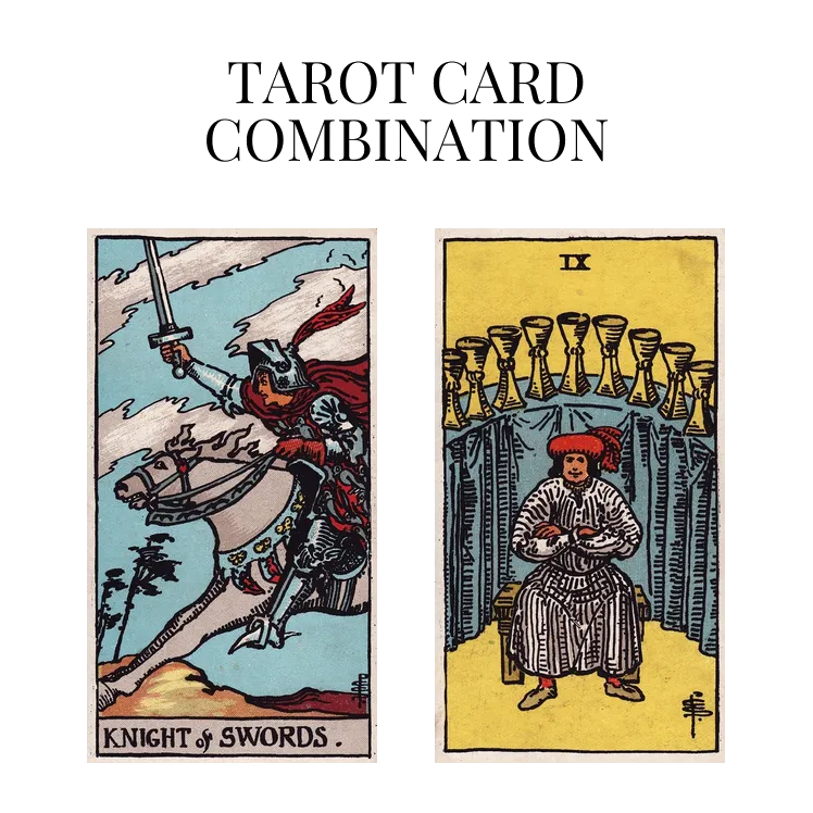 knight of swords and nine of cups tarot cards combination meaning