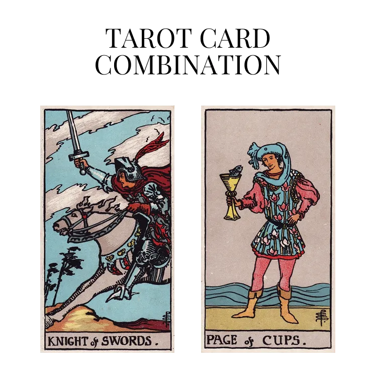 knight of swords and page of cups tarot cards combination meaning