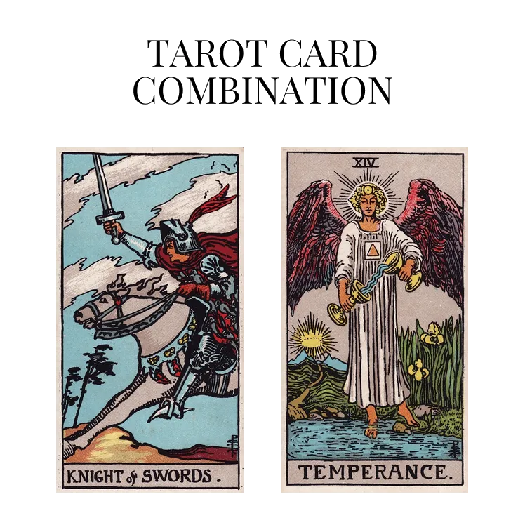 knight of swords and temperance tarot cards combination meaning