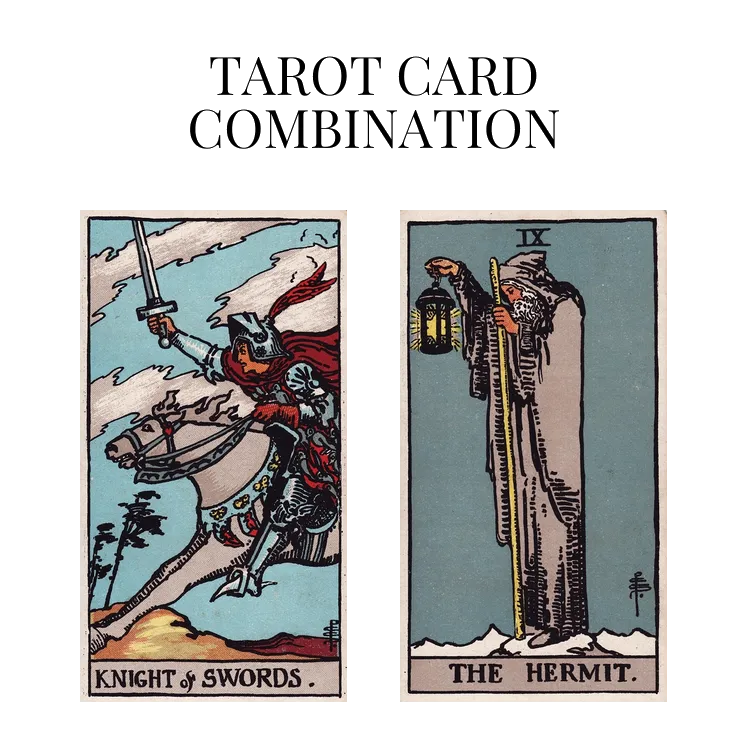 knight of swords and the hermit tarot cards combination meaning
