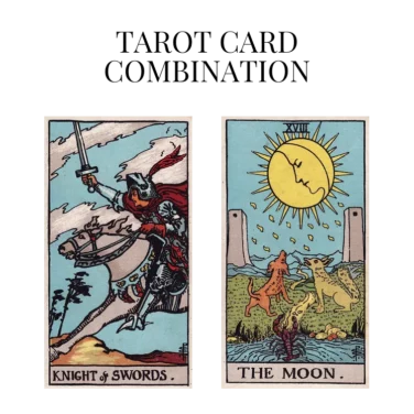 knight of swords and the moon tarot cards combination meaning