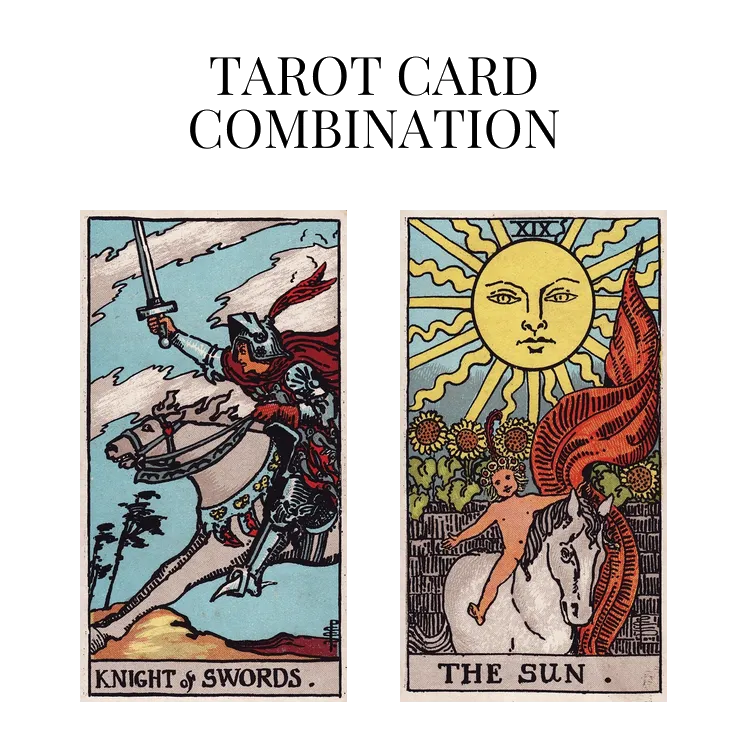 knight of swords and the sun tarot cards combination meaning