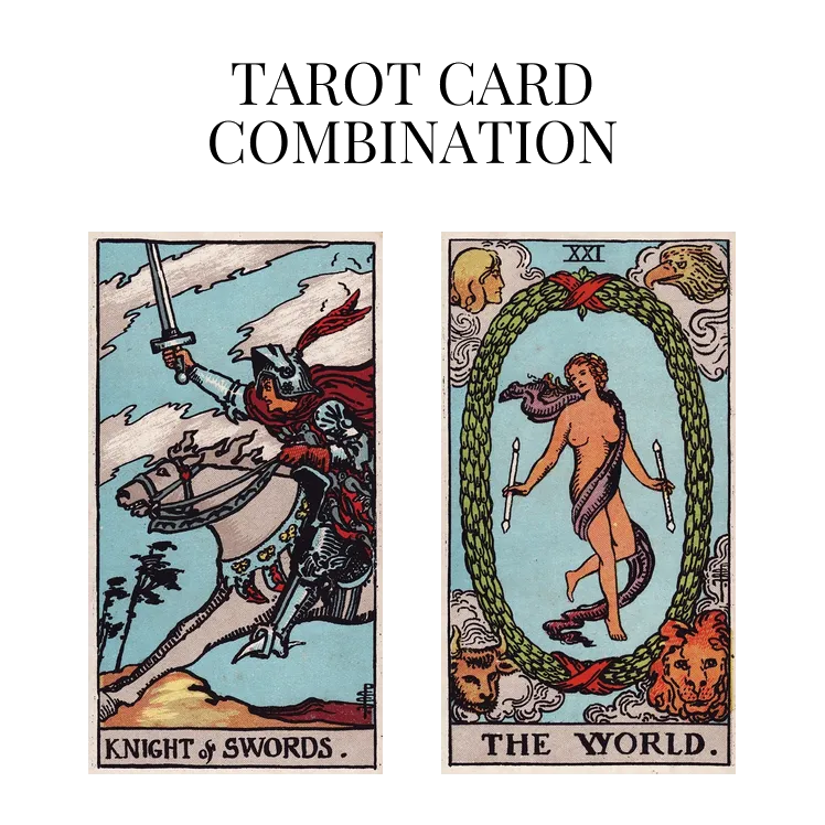 knight of swords and the world tarot cards combination meaning