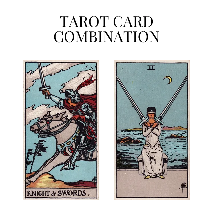 knight of swords and two of swords tarot cards combination meaning